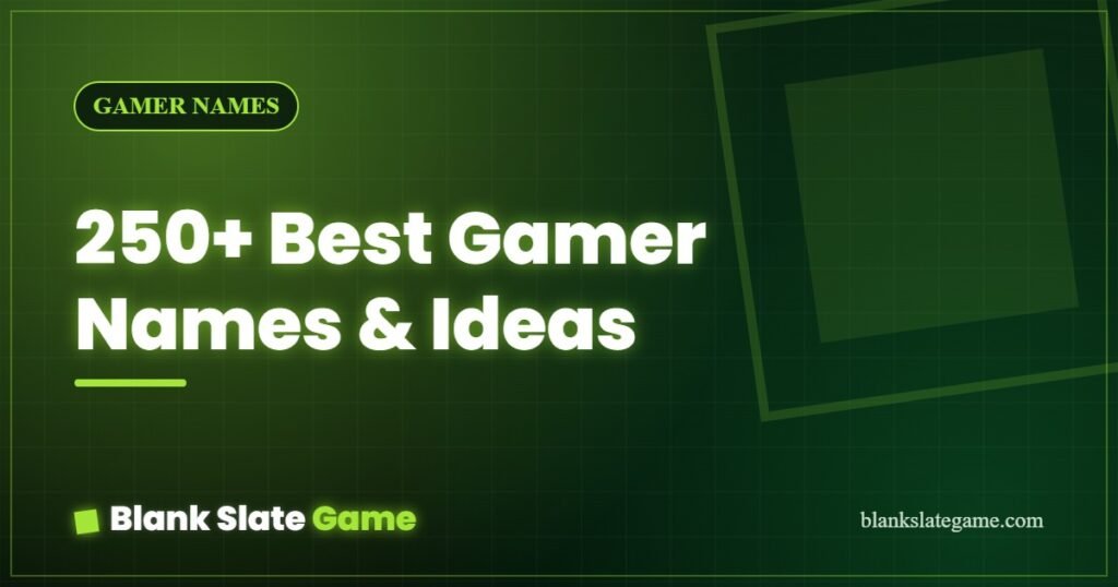 250+ Best Gamer Names & Ideas — Blank Slate Game