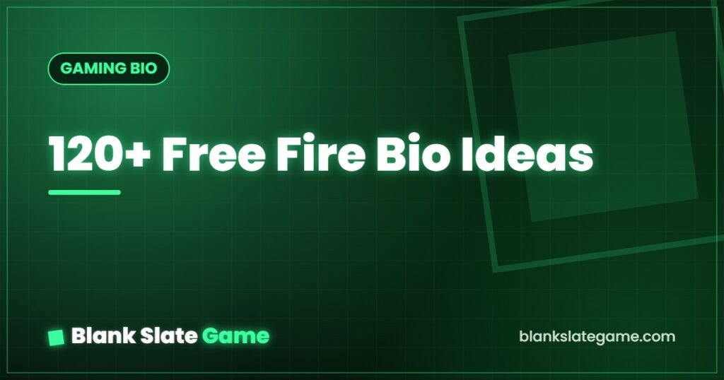 120+ Free Fire Bio Ideas — Blank Slate Game